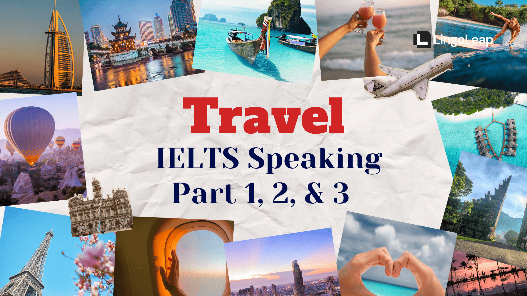 Travel: IELTS Speaking Questions, Sample Answers & Smart Strategies