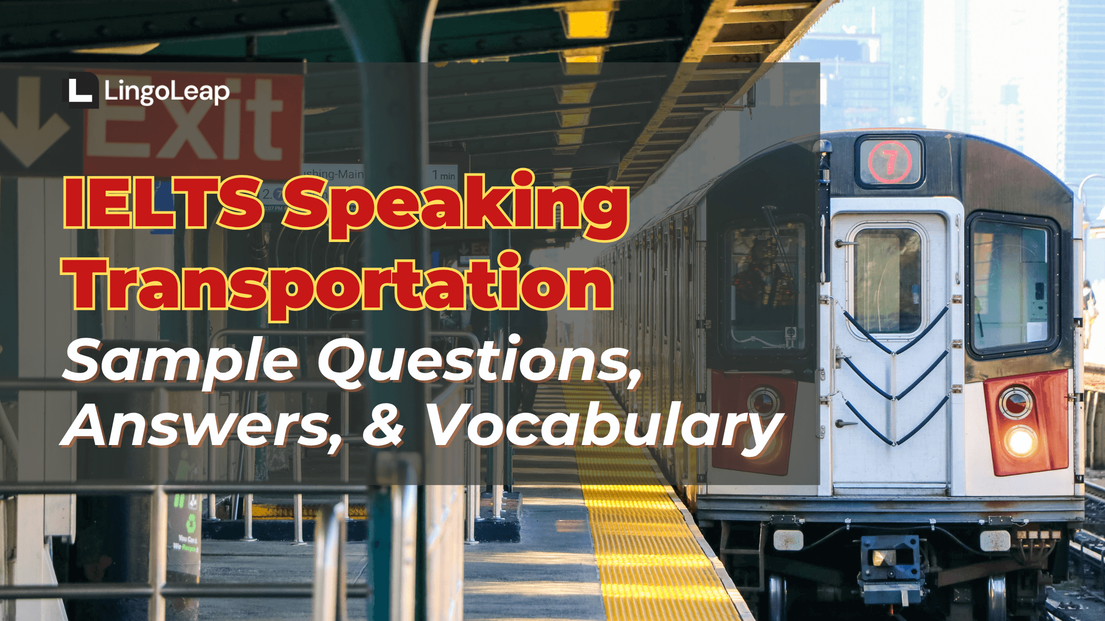 IELTS Speaking Transport: Sample Questions, Vocabulary, Band 7+ Answers