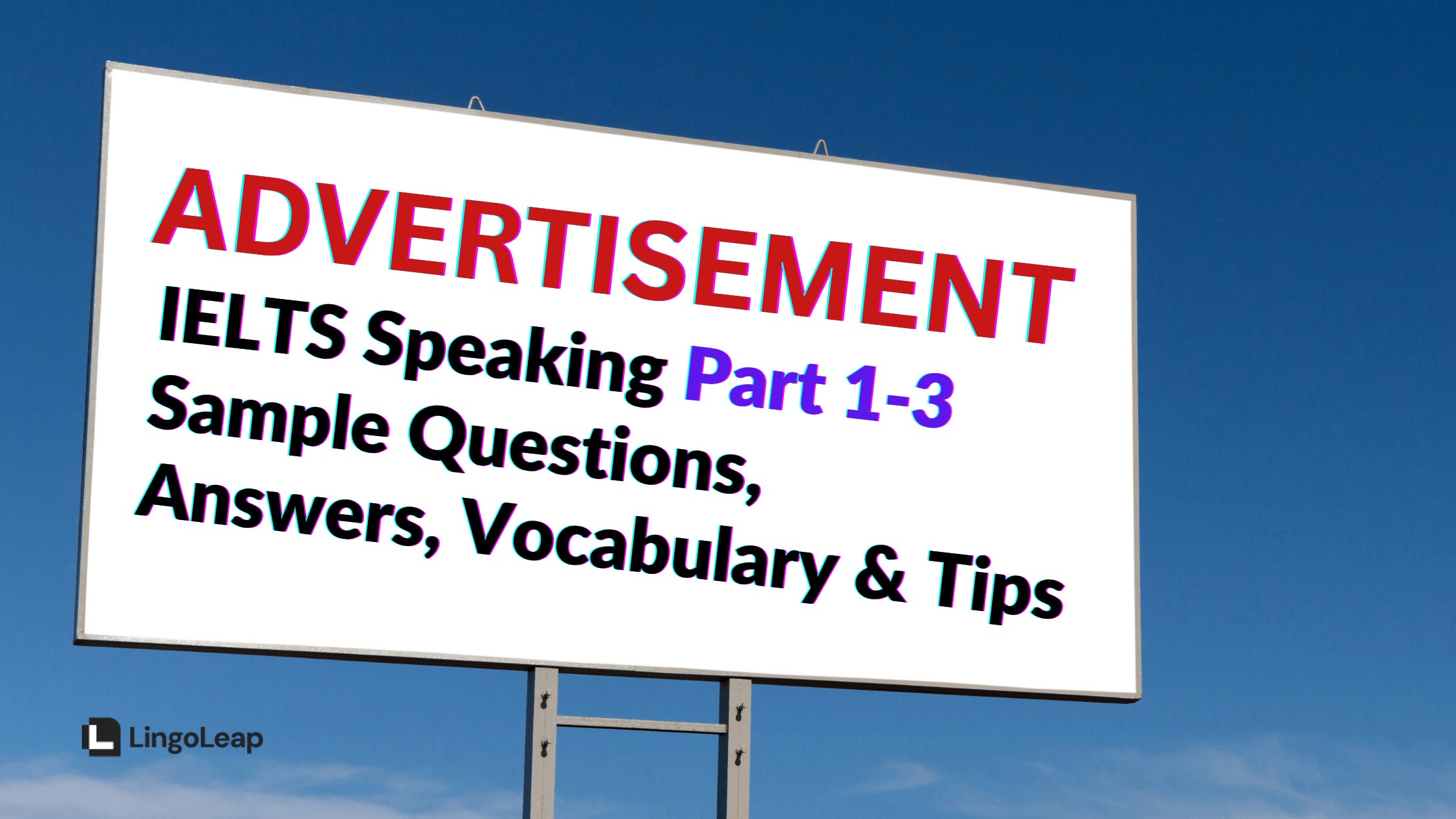 Advertisement IELTS Speaking Part 1-3: Sample Questions, Band 8 Answers & Topic Analysis