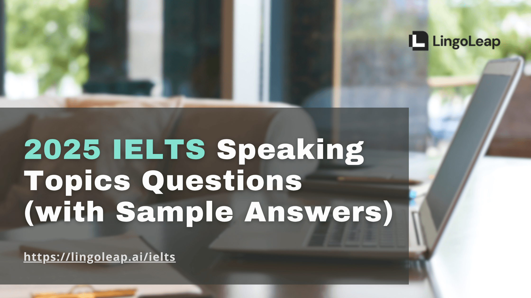 2025 IELTS Speaking Topics Questions (With Sample Answers)